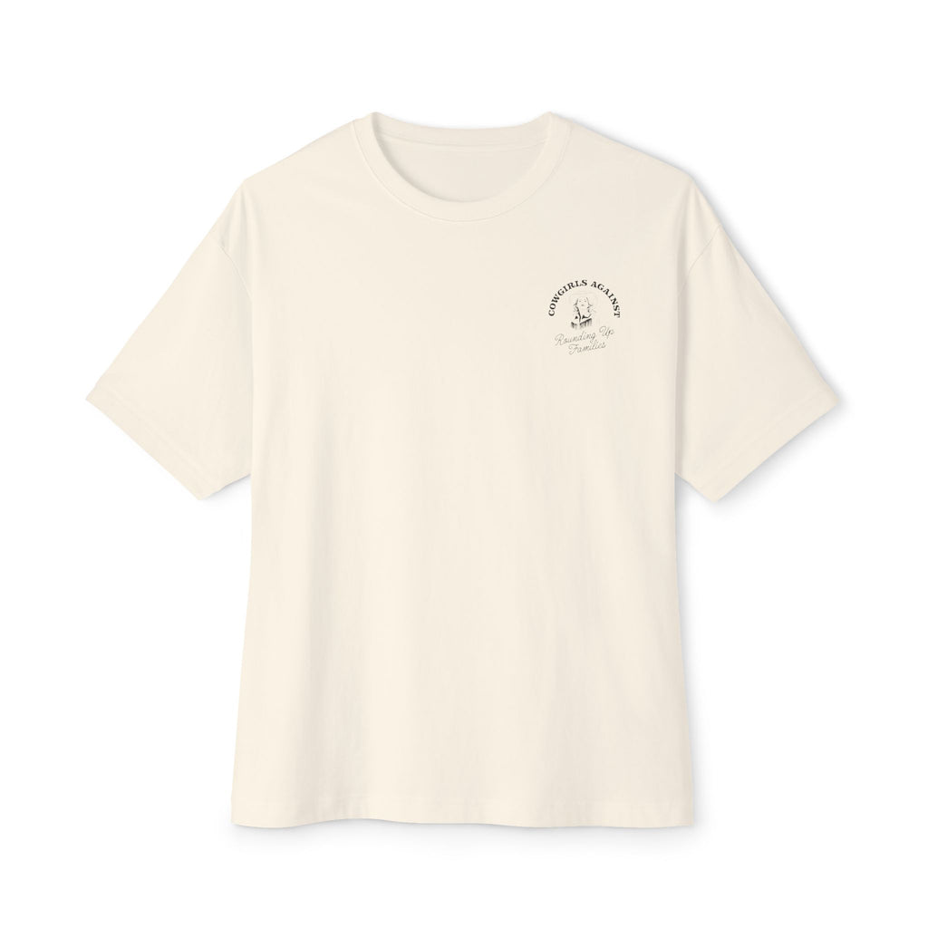 Cowgirls Against Rounding Up Families Oversized Tee