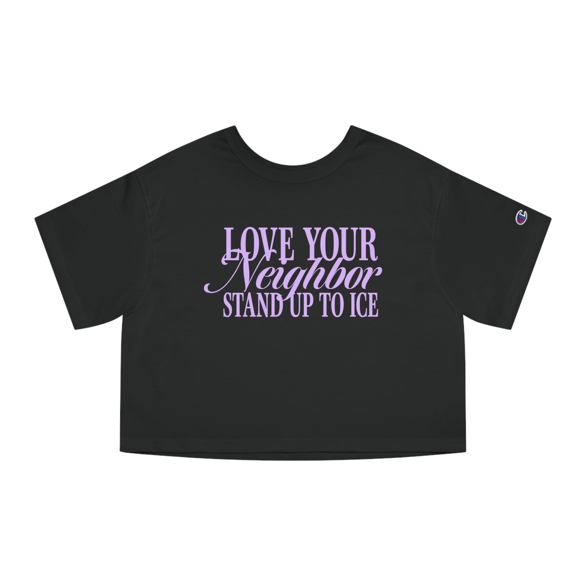 Love Your Neighbor Stand Up to ICE Cropped T-Shirt
