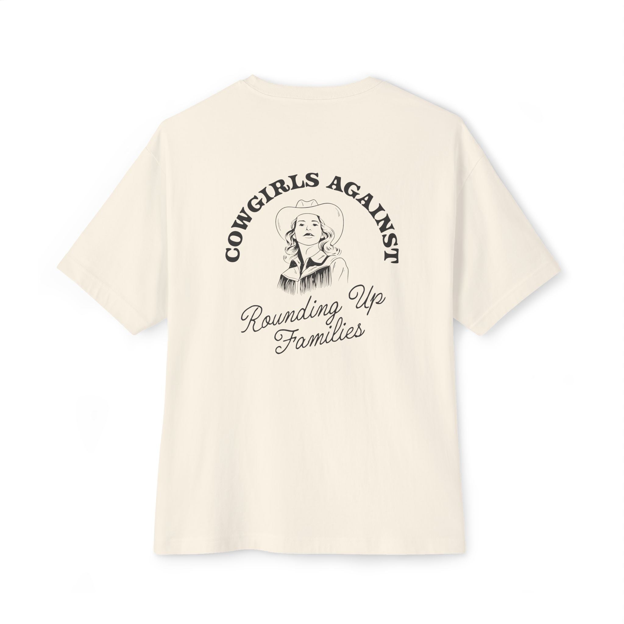 Cowgirls Against Rounding Up Families Oversized Tee