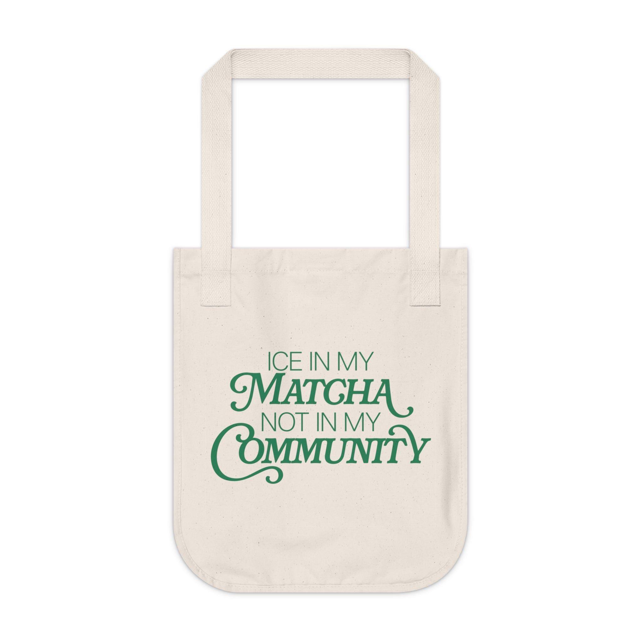 Ice In My Matcha, Not In My Community Tote Bag
